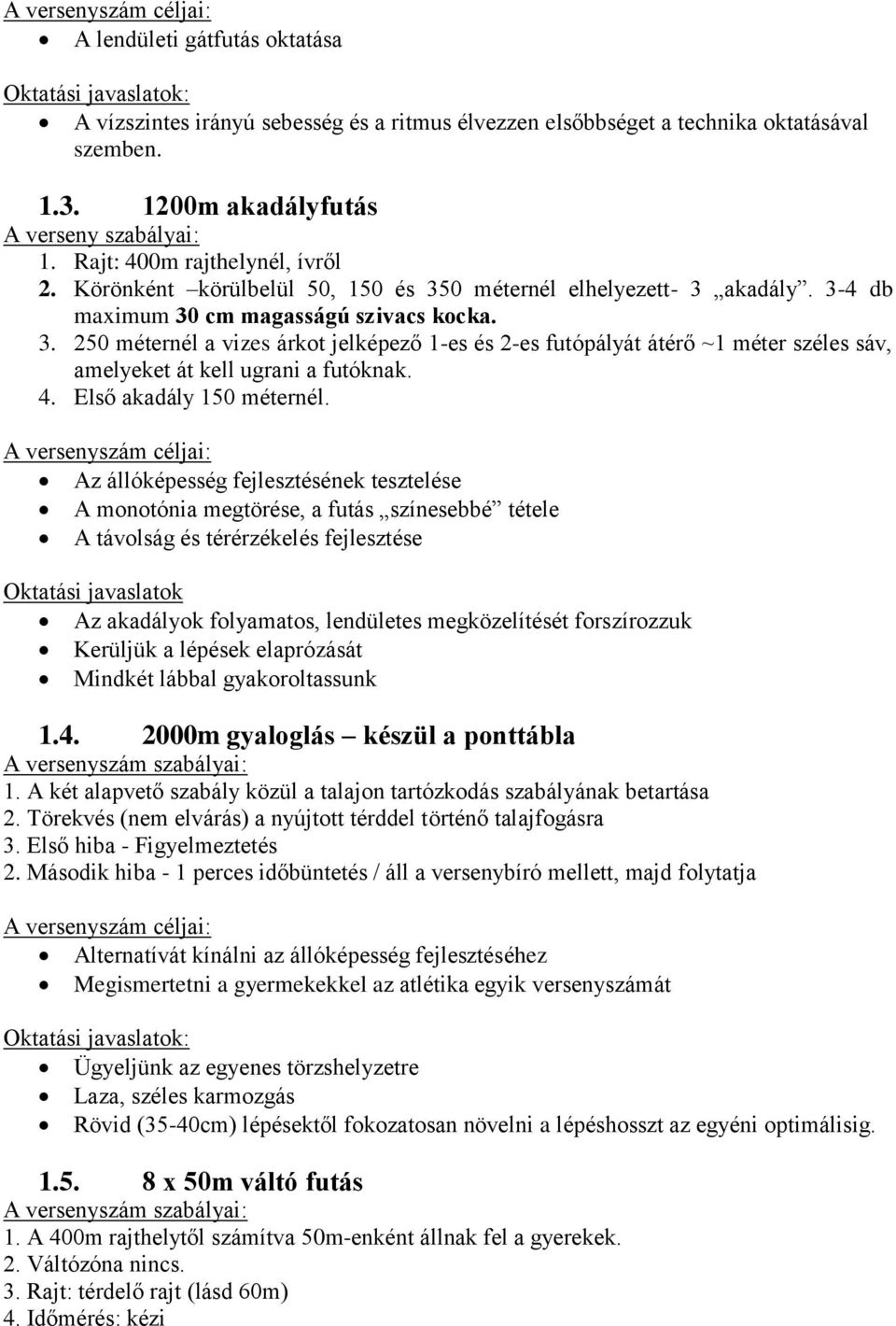 4. Első akadály 150 méternél.