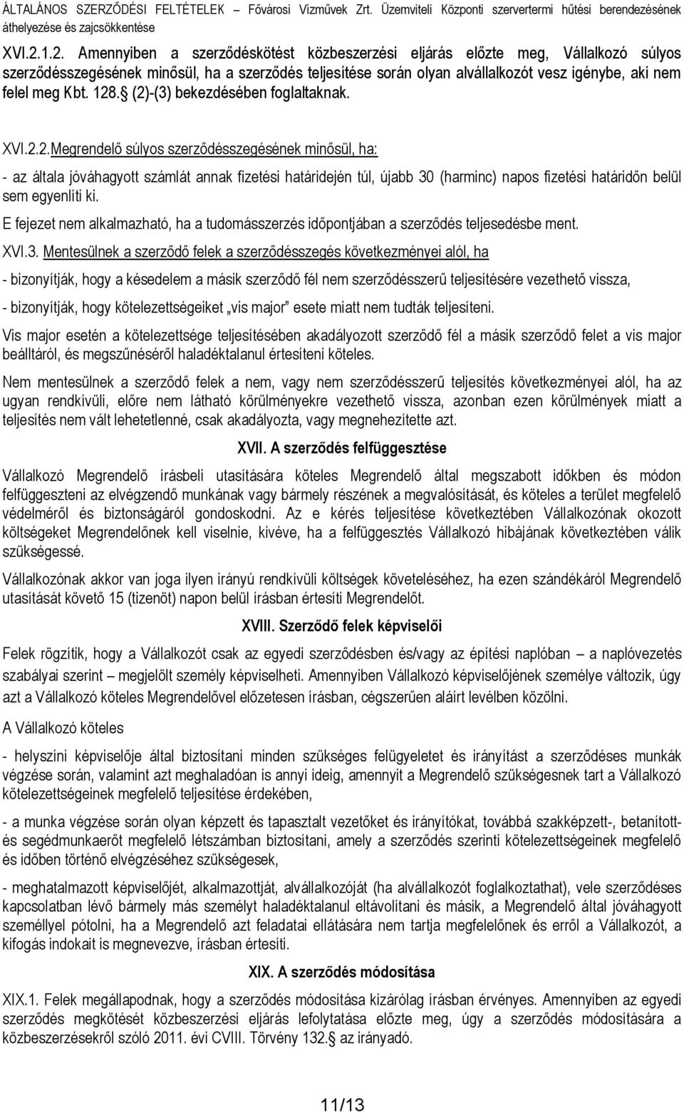 Kbt. 128. (2)-(3) bekezdésében foglaltaknak. 2.