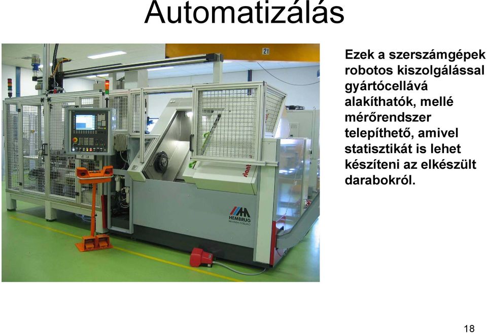 mellé mérőrendszer telepíthető, amivel