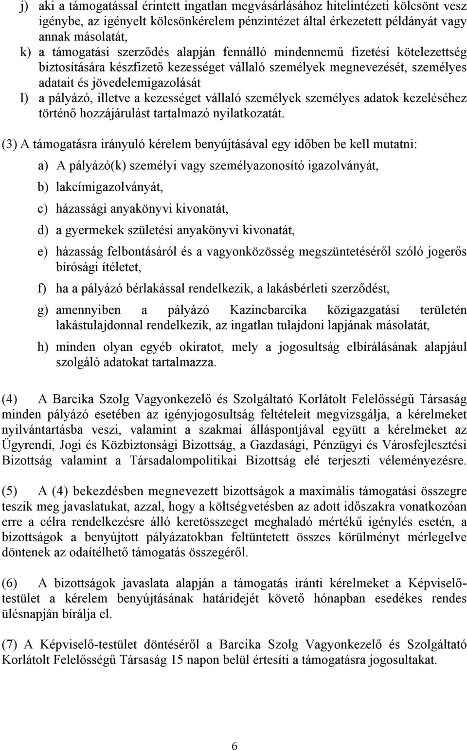 kezességet vállaló személyek személyes adatok kezeléséhez történő hozzájárulást tartalmazó nyilatkozatát.