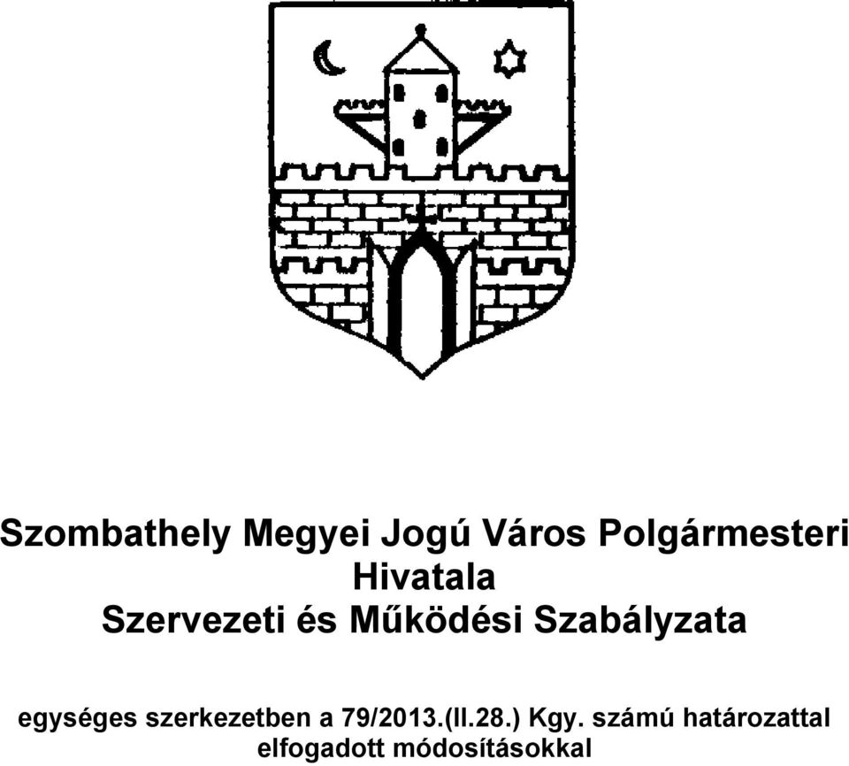 egységes szerkezetben a 79/2013.(II.28.) Kgy.