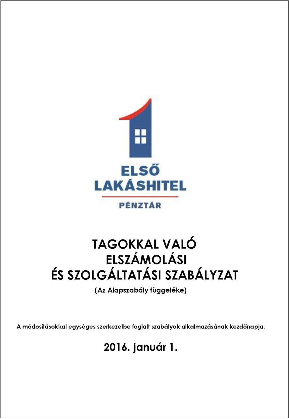 módosításokkal egységes szerkezetbe foglalt