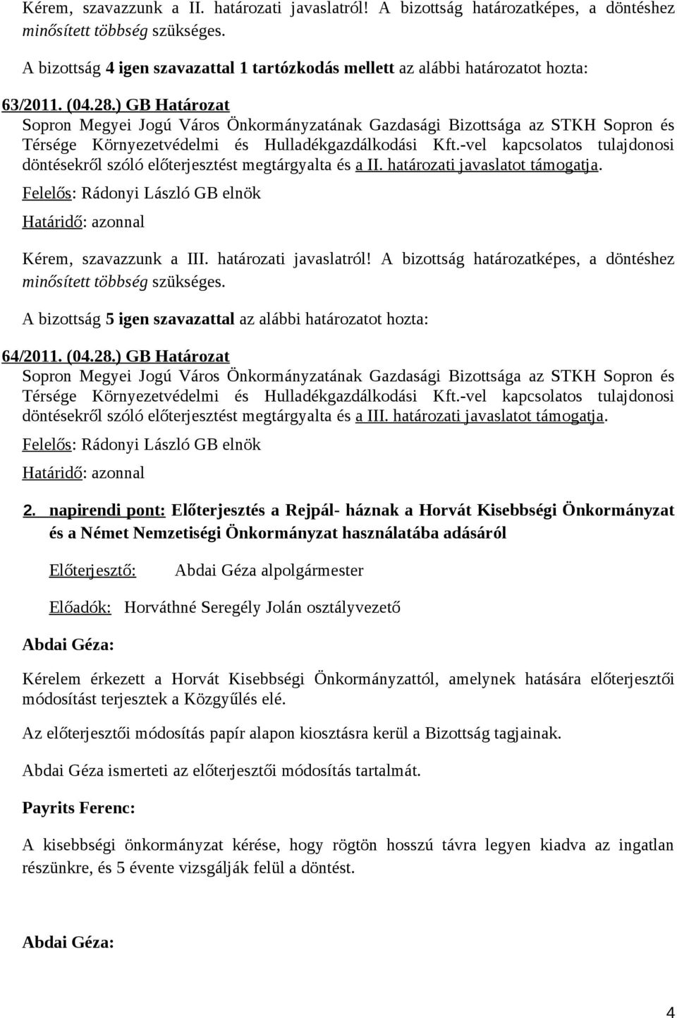) GB Határozat Sopron Megyei Jogú Város Önkormányzatának Gazdasági Bizottsága az STKH Sopron és Térsége Környezetvédelmi és Hulladékgazdálkodási Kft.