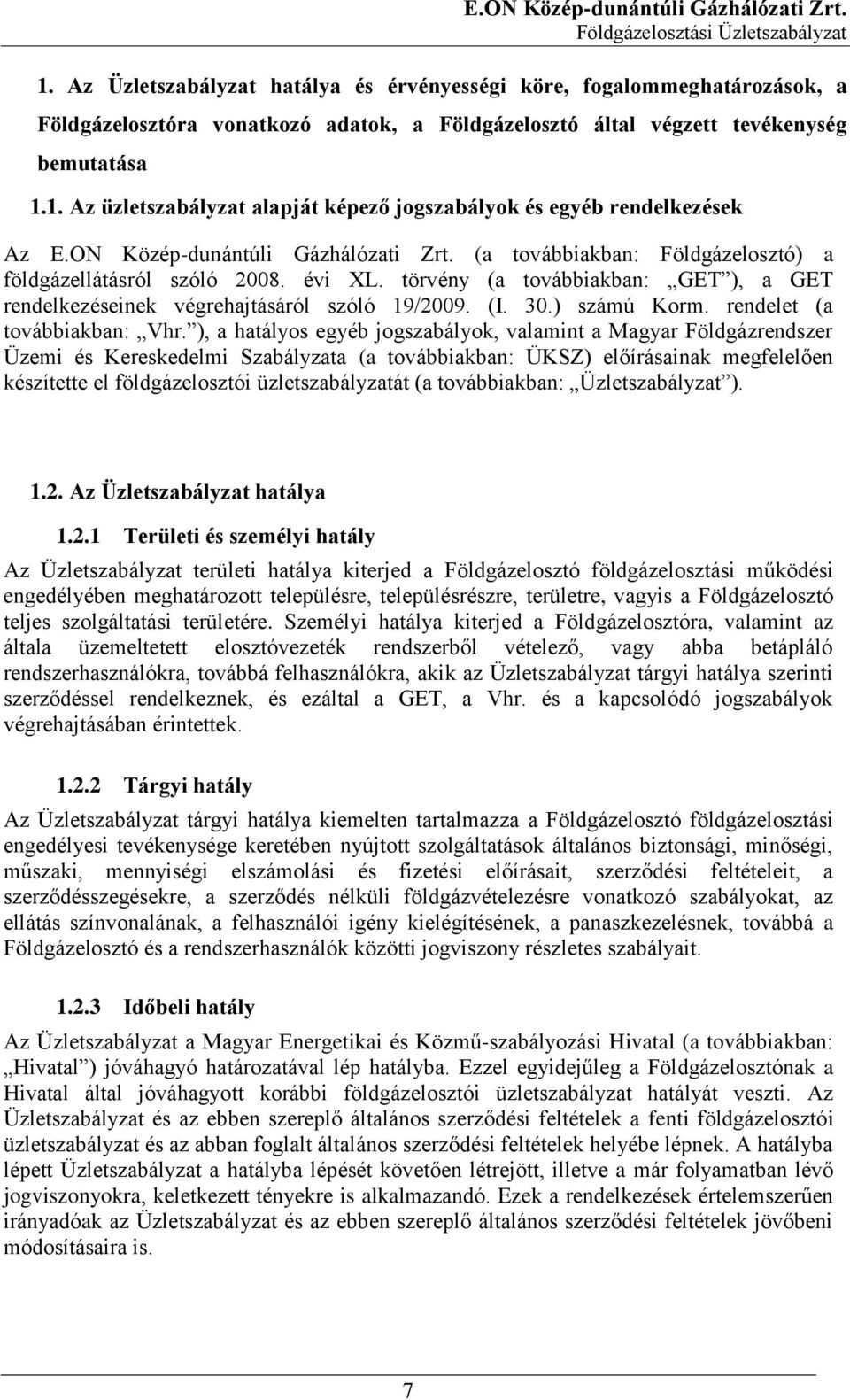 30.) számú Korm. rendelet (a továbbiakban: Vhr.