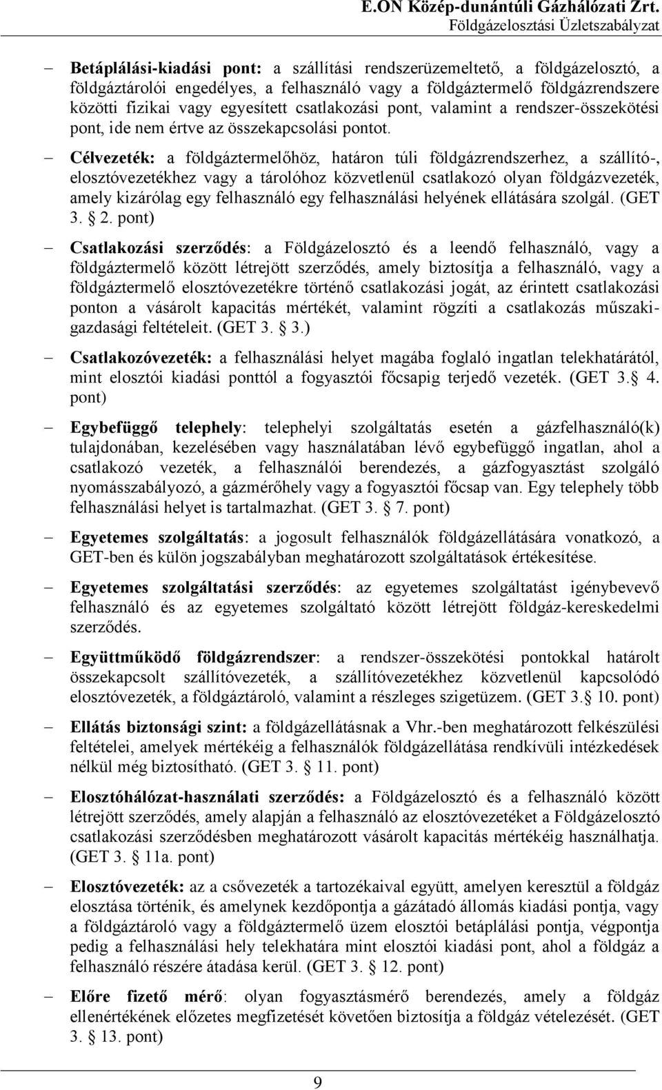 csatlakozási pont, valamint a rendszer-összekötési pont, ide nem értve az összekapcsolási pontot.