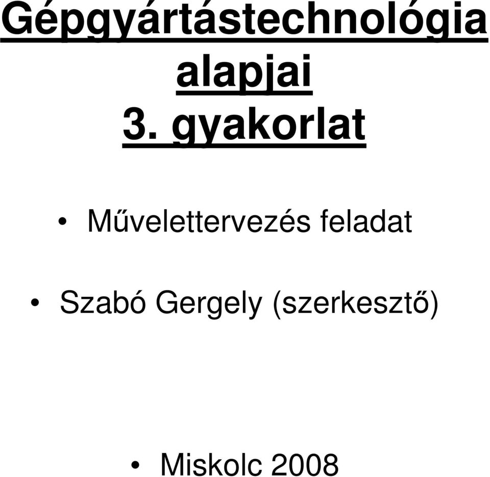 gyakorlat Művelettervezés