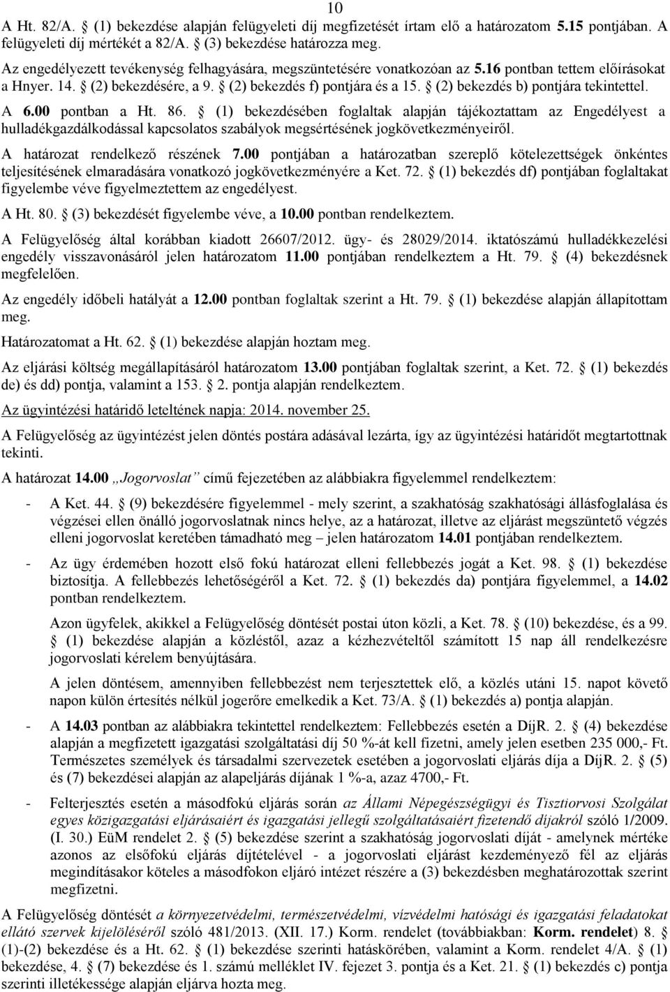 (2) bekezdés b) pontjára tekintettel. A 6.00 pontban a Ht. 86.
