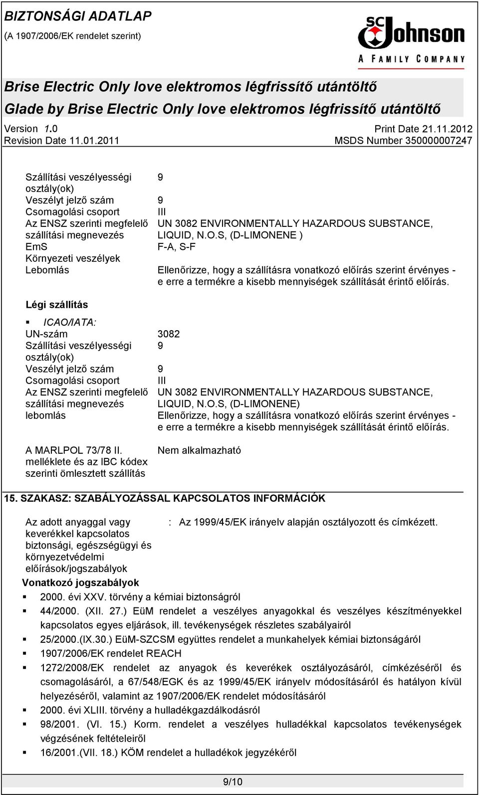 S SUBSTANCE, szállítási megnevezés LIQUID, N.O.