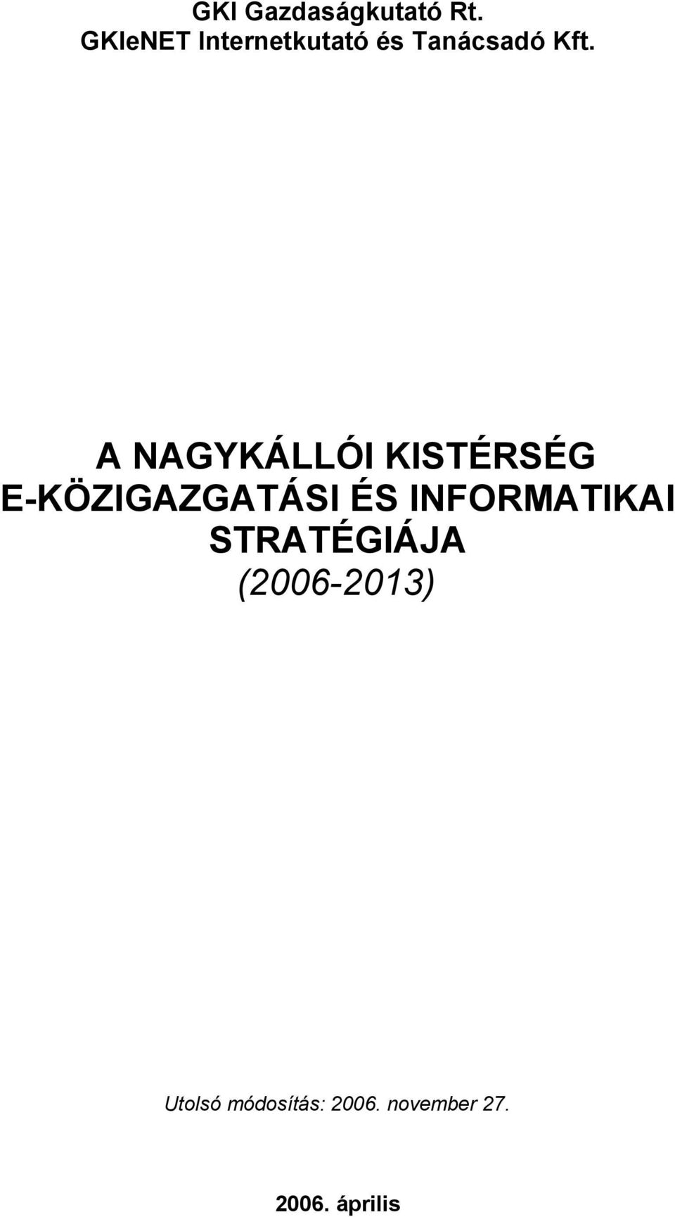 A NAGYKÁLLÓI KISTÉRSÉG E-KÖZIGAZGATÁSI ÉS