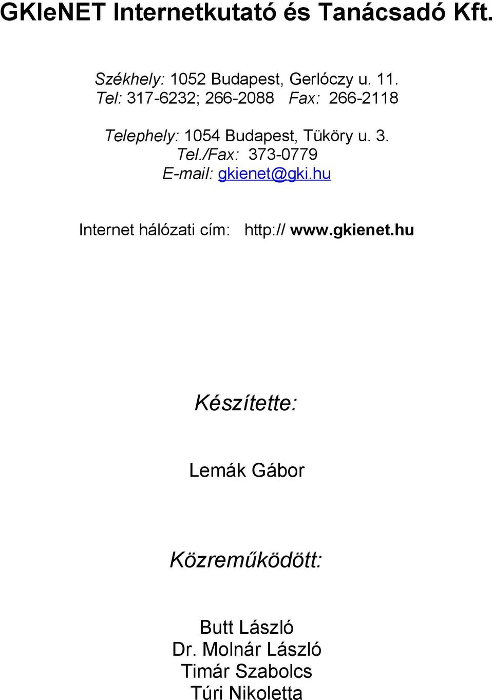 hu Internet hálózati cím: http:// www.gkienet.