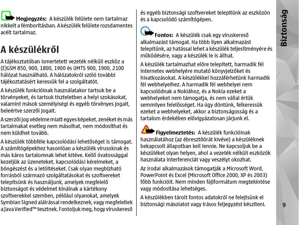 A hálózatokról szóló további tájékoztatásért keressük fel a szolgáltatót.