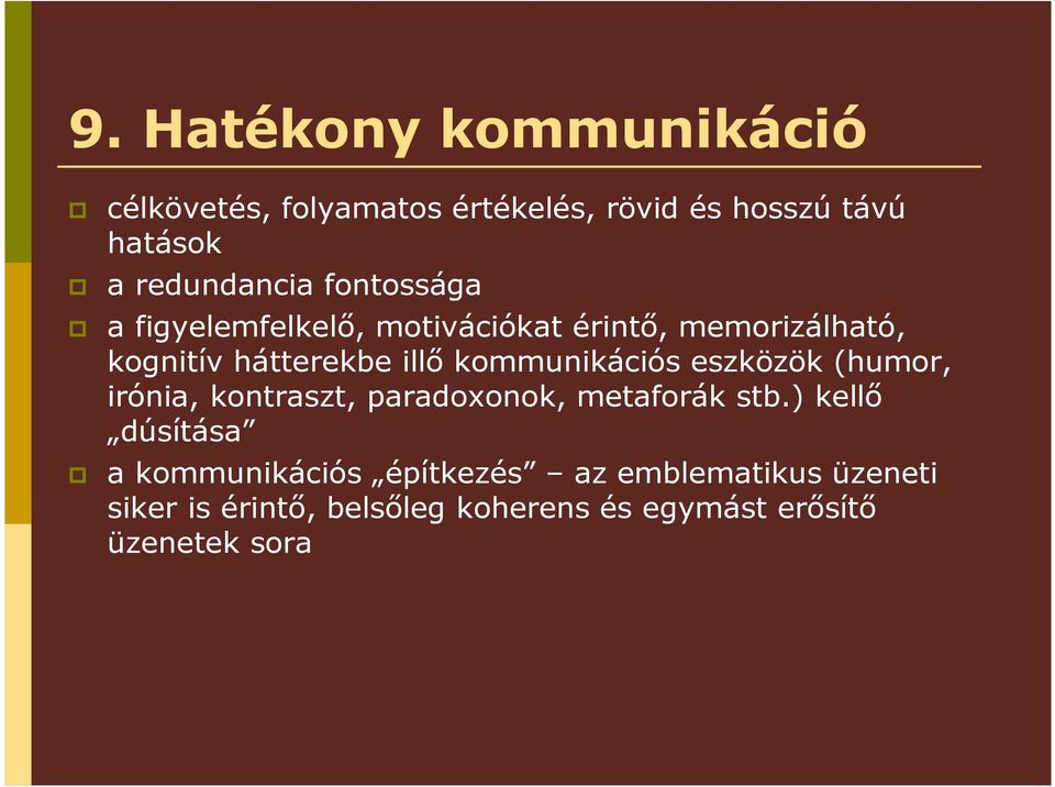 illı kommunikációs eszközök (humor, irónia, kontraszt, paradoxonok, metaforák stb.