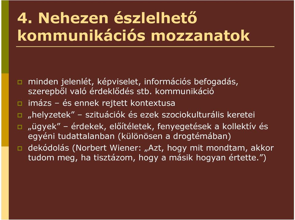 kommunikáció imázs és ennek rejtett kontextusa helyzetek szituációk és ezek szociokulturális keretei ügyek