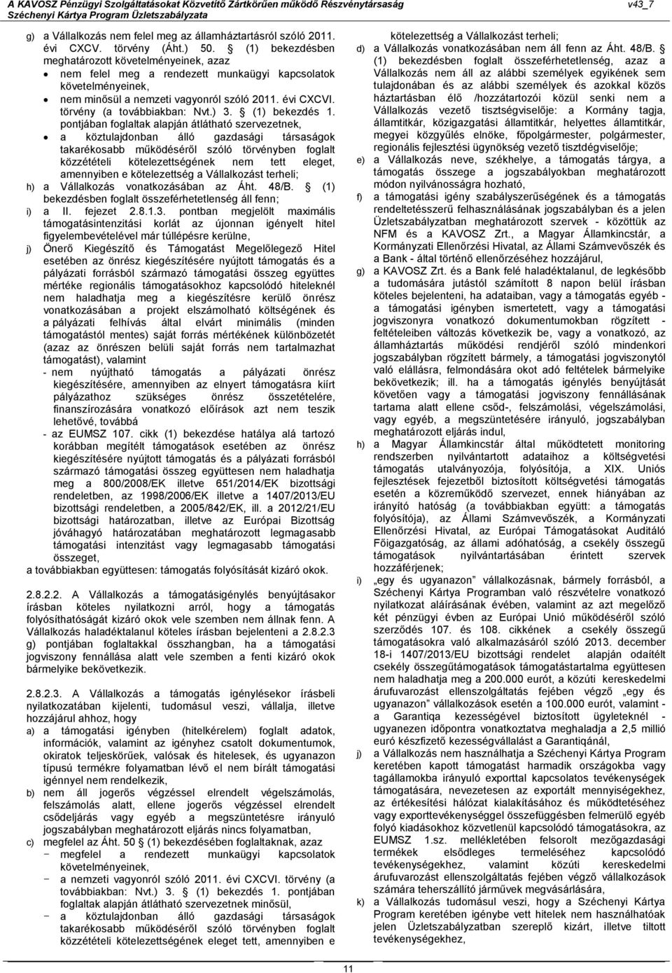törvény (a továbbiakban: Nvt.) 3. (1) bekezdés 1.