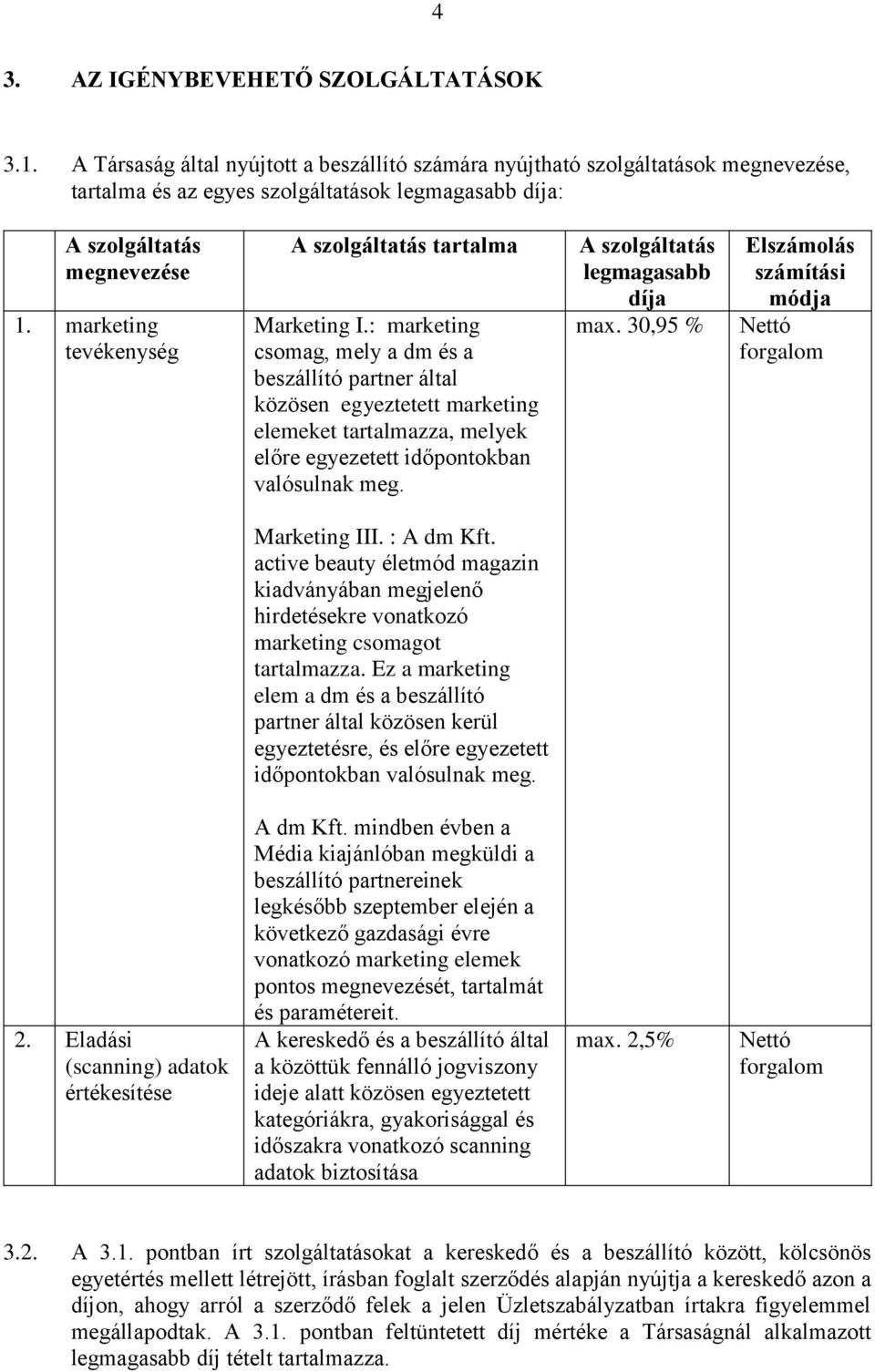 marketing tevékenység A szolgáltatás tartalma Marketing I.