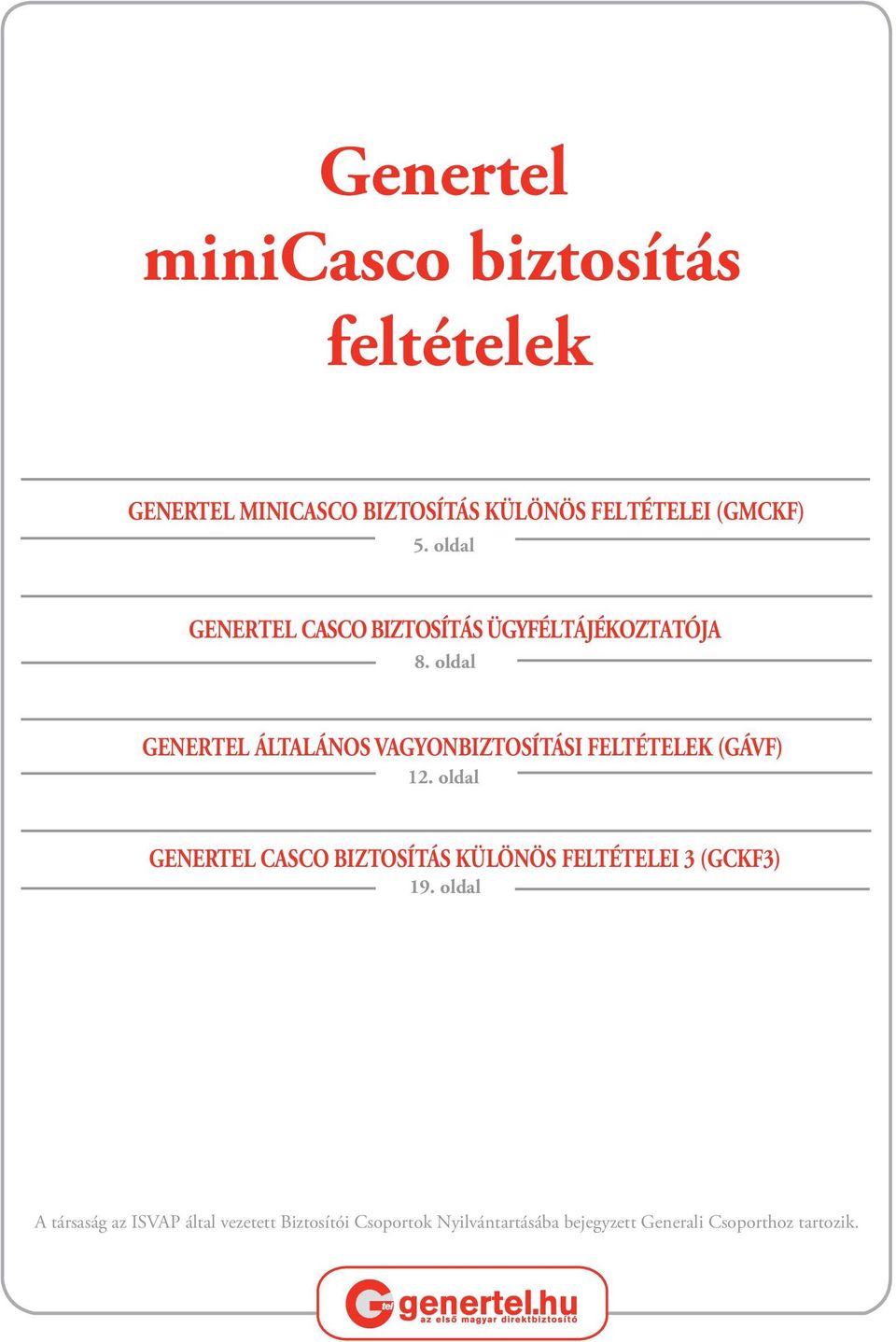 oldal GENERTEL ÁLTALÁNOS VAGYONBIZTOSÍTÁSI FELTÉTELEK (GÁVF) 12.