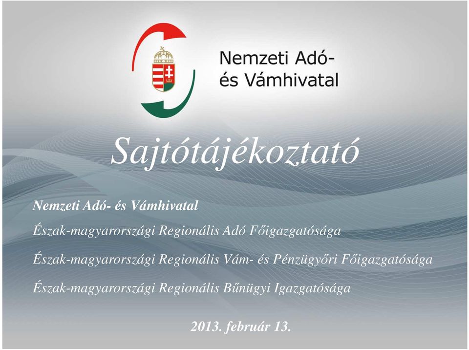 Észak-magyarországi Regionális Vám- és Pénzügyıri