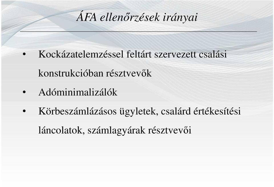 résztvevık Adóminimalizálók Körbeszámlázásos