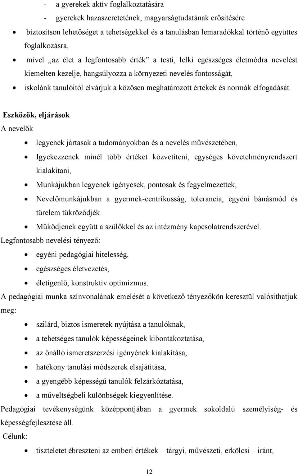 értékek és normák elfogadását.