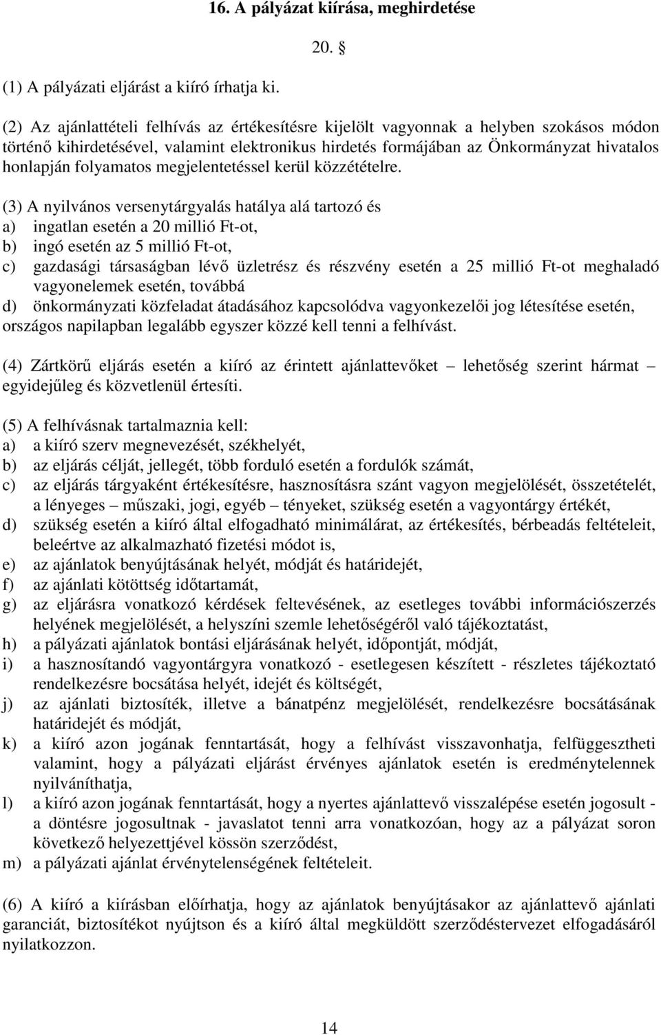 folyamatos megjelentetéssel kerül közzétételre.