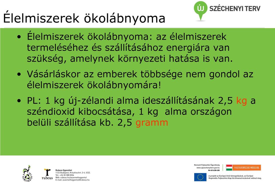 Vásárláskor az emberek többsége nem gondol az élelmiszerek ökolábnyomára!