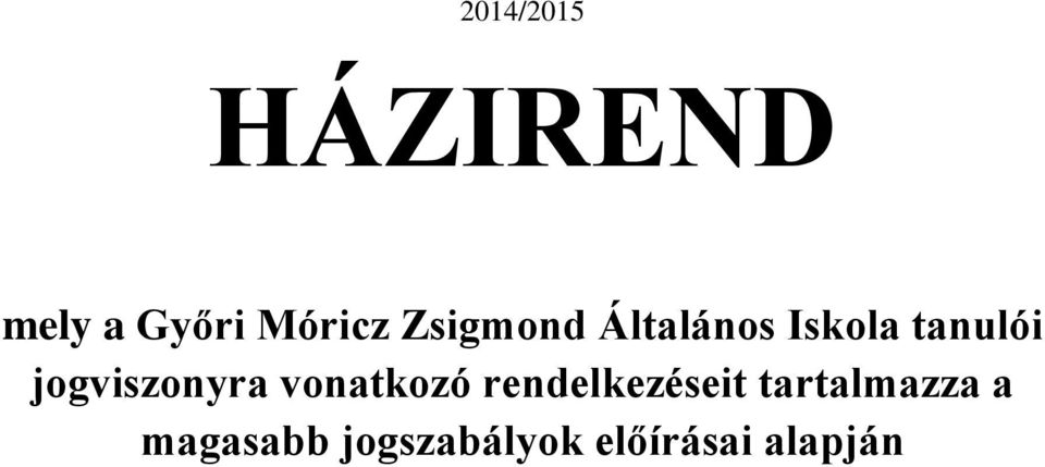 jogviszonyra vonatkozó rendelkezéseit