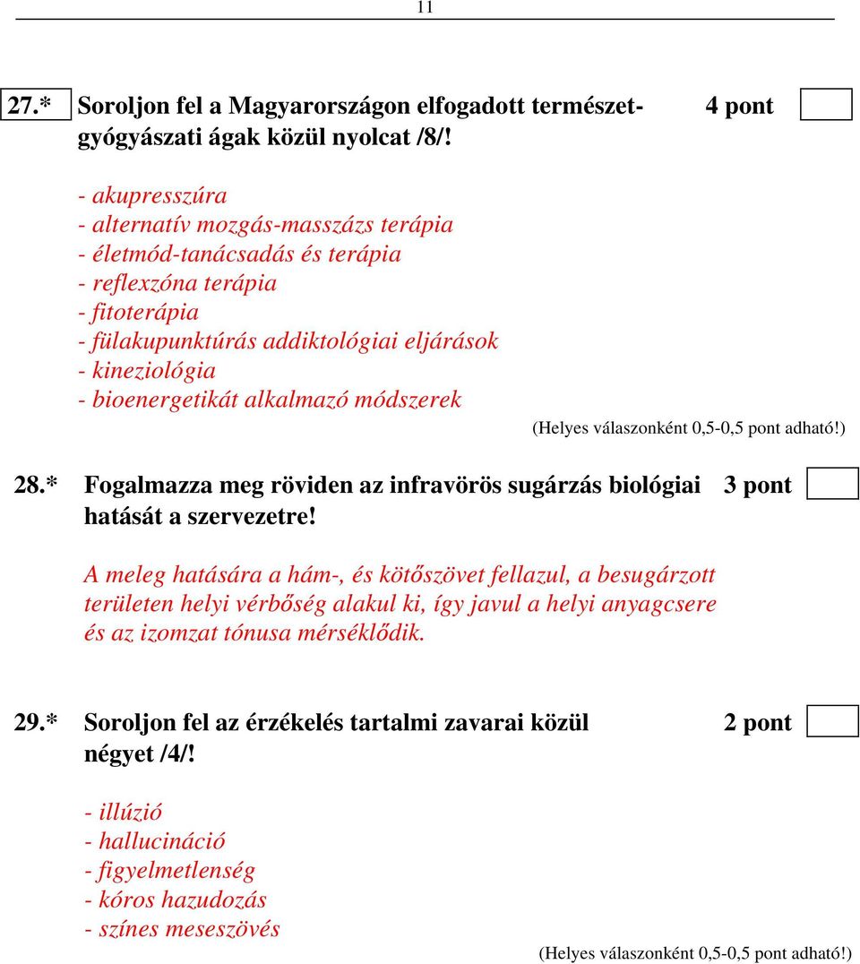 bioenergetikát alkalmazó módszerek 28.* Fogalmazza meg röviden az infravörös sugárzás biológiai 3 pont hatását a szervezetre!