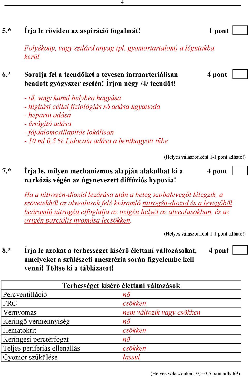 - tő, vagy kanül helyben hagyása - hígítási céllal fiziológiás só adása ugyanoda - heparin adása - értágító adása - fájdalomcsillapítás lokálisan - 10 ml 0,5 % Lidocain adása a benthagyott tőbe 7.