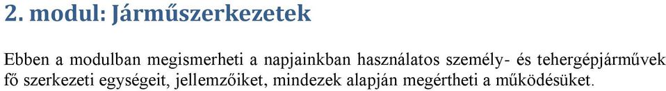 és tehergépjárművek fő szerkezeti egységeit,