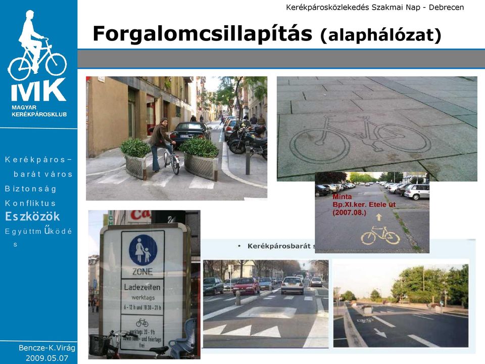 (alaphálózat) K e ré k p á ro - b a