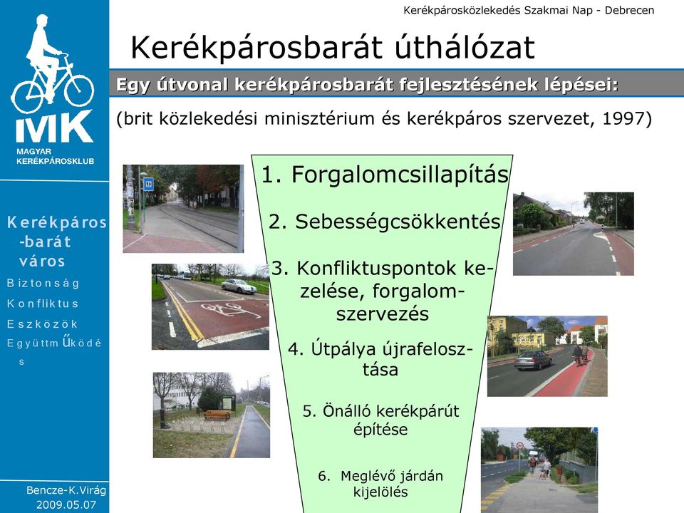 Forgalomcillapítá K erékpá ro -ba rá t vá ro B iz to n á g K o n flik tu E z k ö z ö k 2.