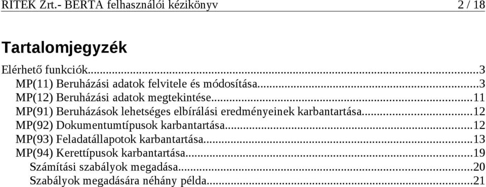 ..11 MP(91) Beruházások lehetséges elbírálási eredményeinek karbantartása.