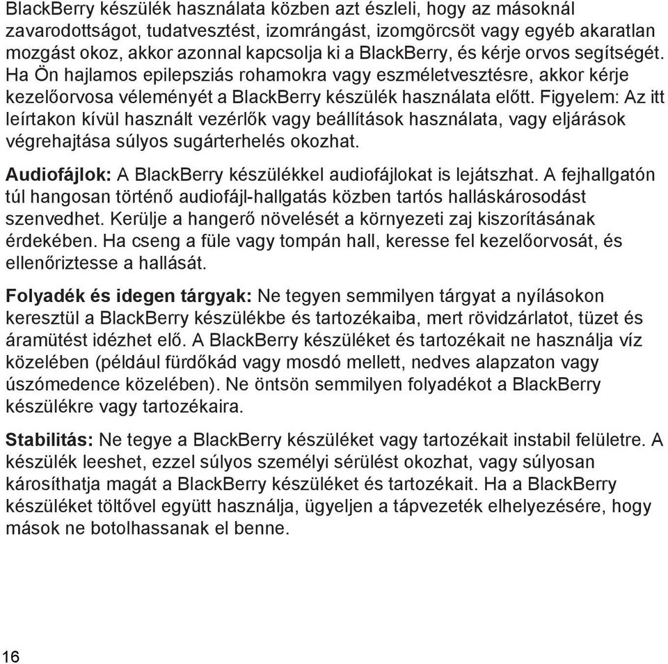 Figyelem: Az itt leírtakon kívül használt vezérlők vagy beállítások használata, vagy eljárások végrehajtása súlyos sugárterhelés okozhat.