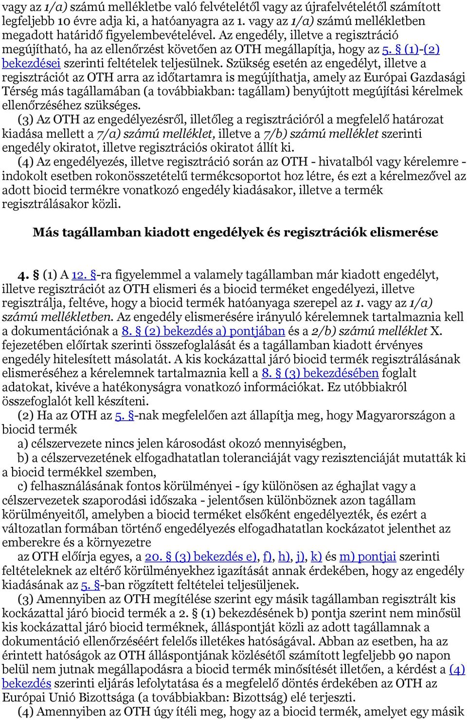 (1)-(2) bekezdései szerinti feltételek teljesülnek.