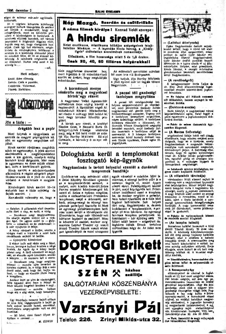 A színészek eljöttek hozzánk, olt várnak bennünket a felgördült függöny elölt, legyük meg azt, hogy elmegyünk hozzájuk.
