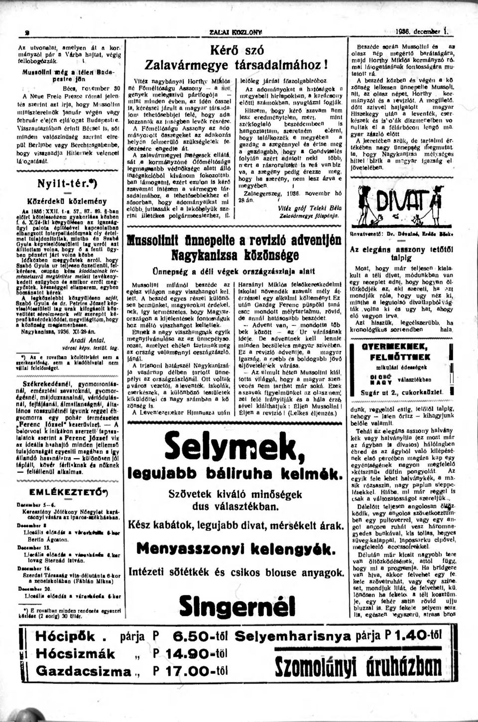 Visszautasában érinti Bécset is, sőt minden valószínűség szerint elrepül Berlinbe vagy Berchtesgabenbe, hogy visszaadja Hitlernek lá'ojatását. Nyilt-tér.*) Közérdekű közlemény velencei Aa 1856: XXII.