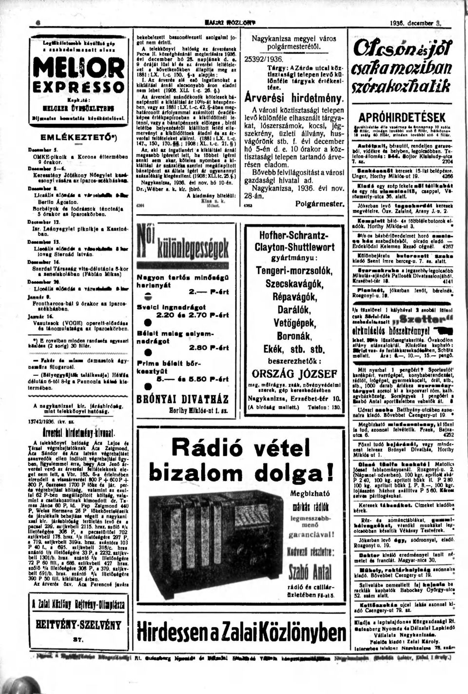 Borbélyok és fodrászok téncteaja 5 órákor as Iparoskörben. Deeomber 12. Izr. LeAnyegylst piknikje a Kasrlnéban. JftBuár 9. Frontharcos-bál 9 órakor az Iparosszékházban. Juraár U.