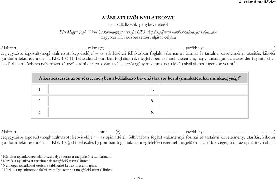 utasítás, kikötés gondos áttekintése után a Kbt. 40.