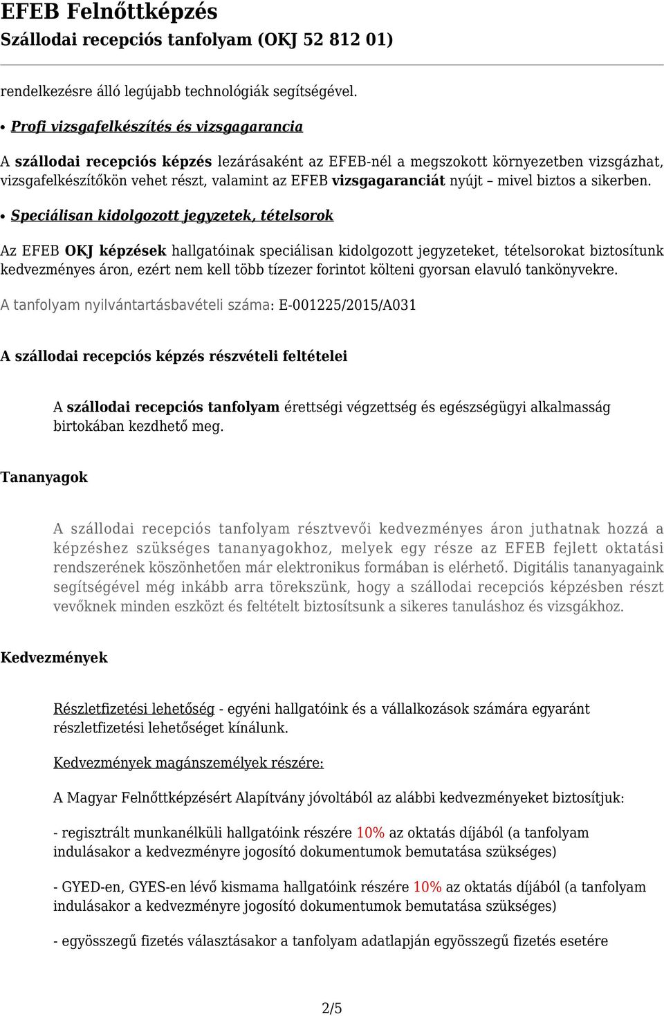 nyújt mivel biztos a sikerben.