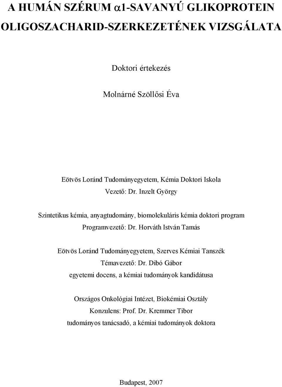Inzelt György Szintetikus kémia, anyagtudomány, biomolekuláris kémia doktori program Programvezetı: Dr.