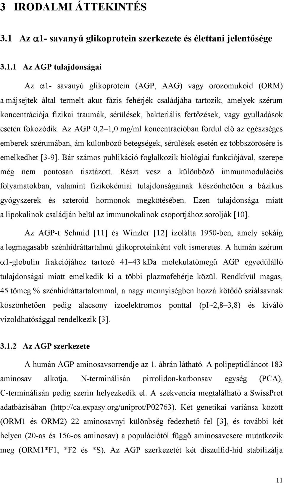 savanyú glikoprotein szerkezete és élettani jelentısége 3.1.