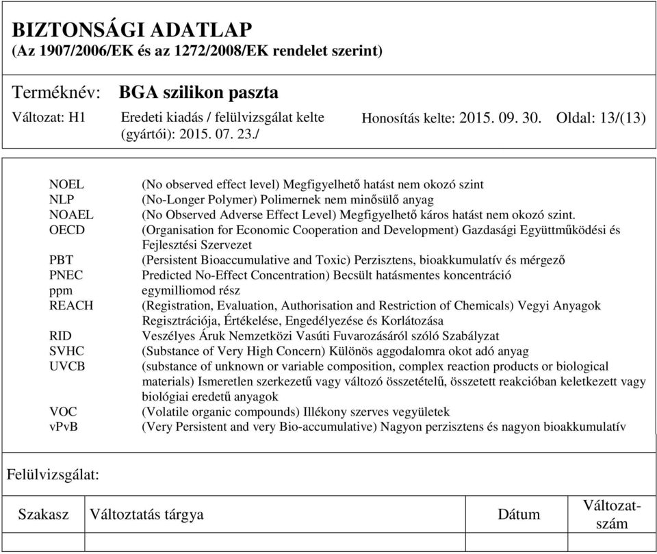 Observed Adverse Effect Level) Megfigyelhető káros hatást nem okozó szint.