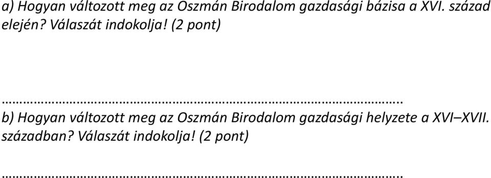 . b) Hogyan változott meg az Oszmán Birodalom gazdasági