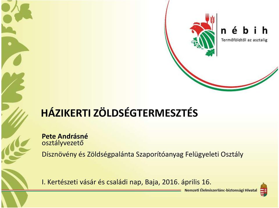 Szaporítóanyag Felügyeleti Osztály I.