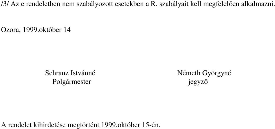 október 14 Schranz Istvánné Polgármester Németh