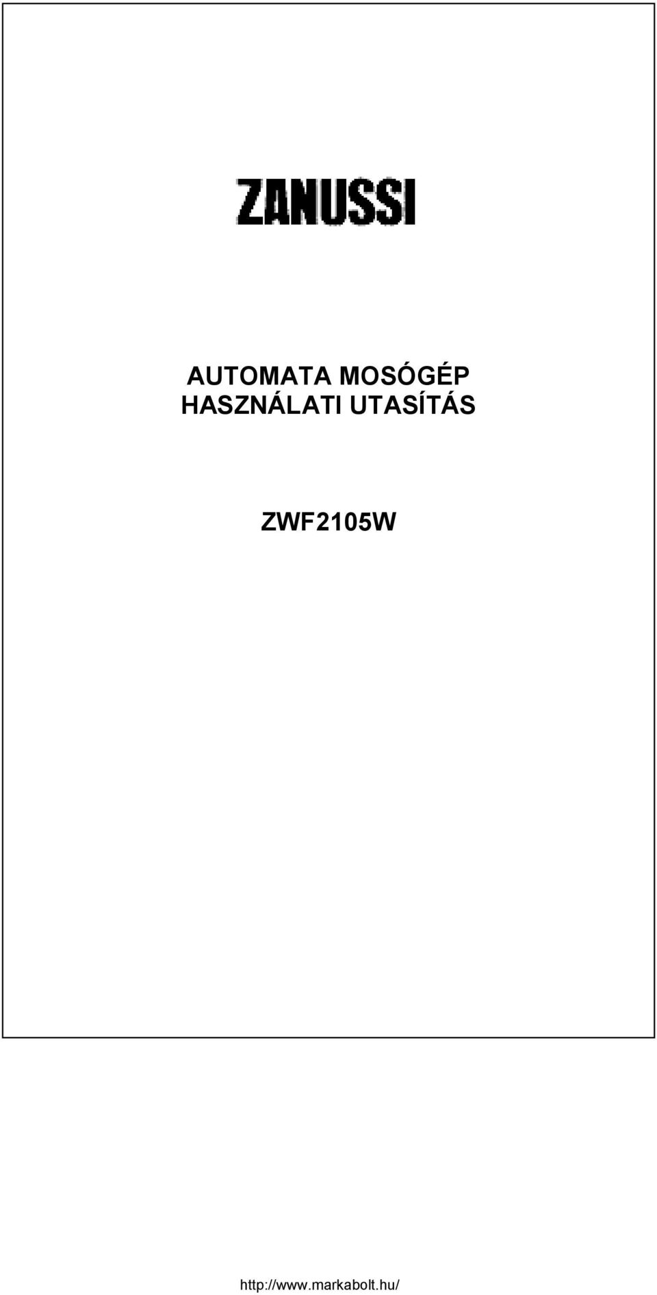 AUTOMATA MOSÓGÉP HASZNÁLATI UTASÍTÁS ZWF2105W - PDF Free Download