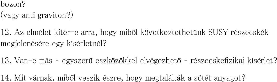 megjelenésére egy kísérletnél? 13.