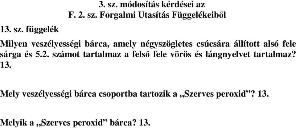 módosítás kérdései az F. 2. sz.