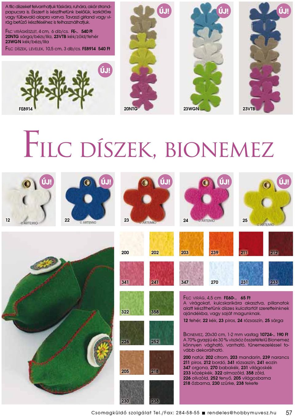 . 540 Ft 20NTG sárga/bézs/lila, 23VTB kék/zöld/fehér 23WGN kék/bézs/lila FILC DÍSZEK, LEVELEK, 10,5 cm, 3 db/cs.