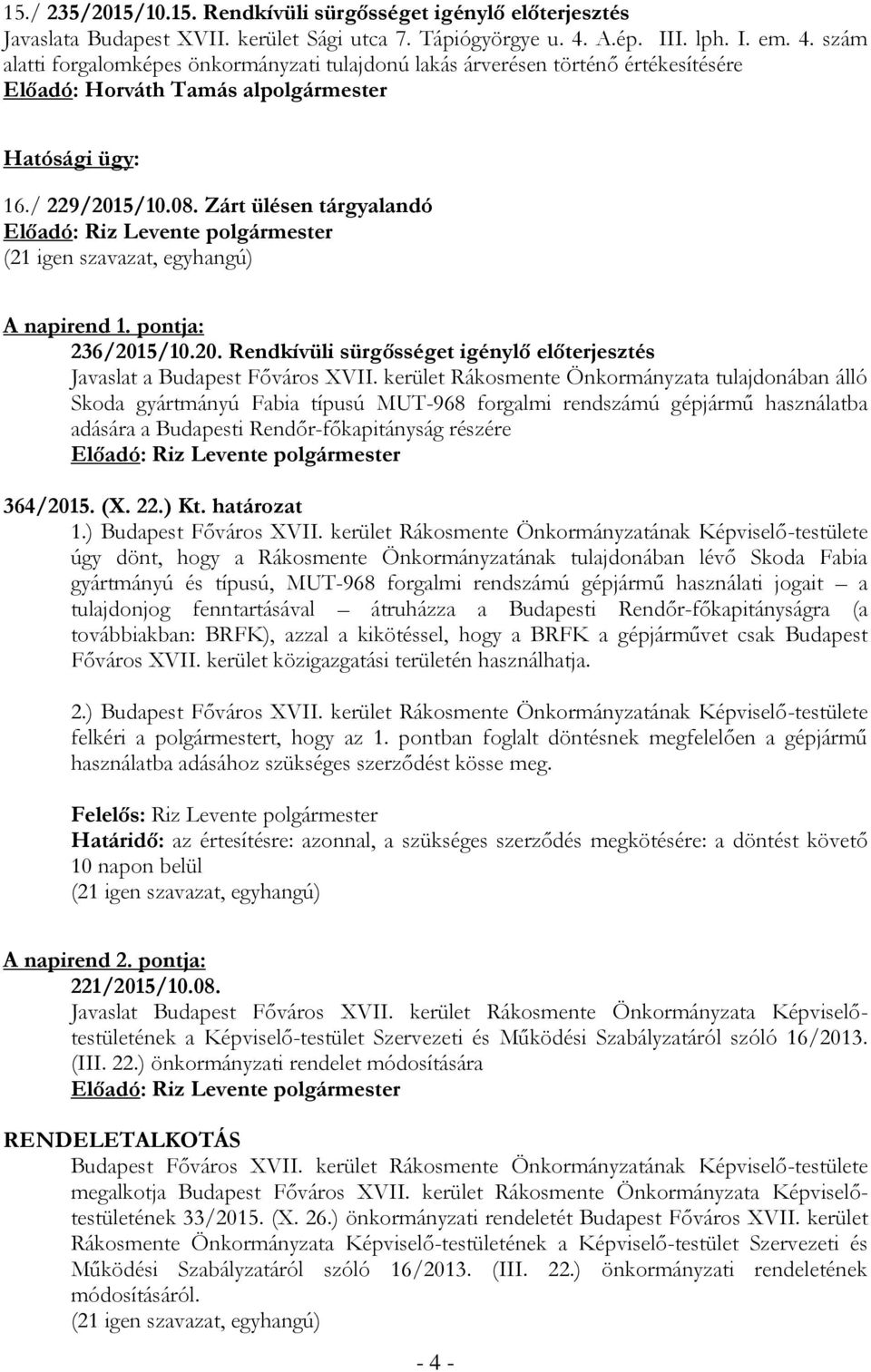 pontja: 236/2015/10.20. Rendkívüli sürgősséget igénylő előterjesztés Javaslat a Budapest Főváros XVII.